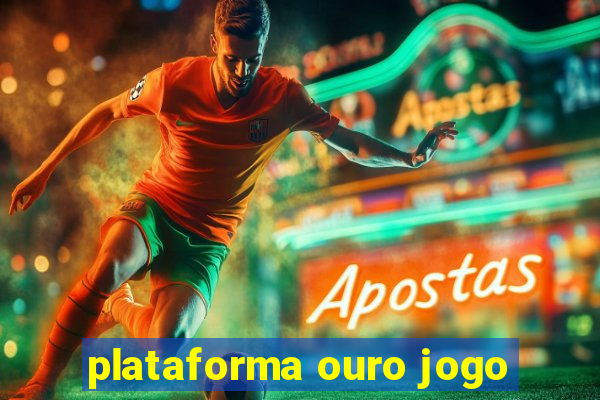 plataforma ouro jogo